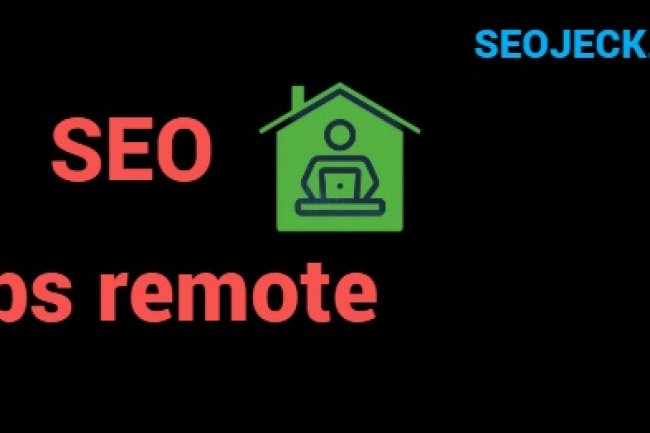 Exploring the World of SEO jobs remote